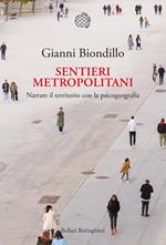 Sentieri metropolitani. Narrare il territorio con la psicogeografia. Con QR code