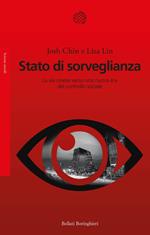 Stato di sorveglianza. La via cinese verso una nuova era del controllo sociale