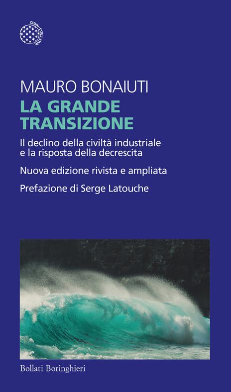 La grande transizione. Il declino della civiltà industriale e la risposta della decrescita - Mauro Bonaiuti - copertina