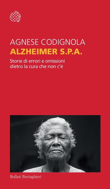 Alzheimer S.p.A. Storie di errori e omissioni dietro la cura che non c'è - Agnese Codignola - copertina