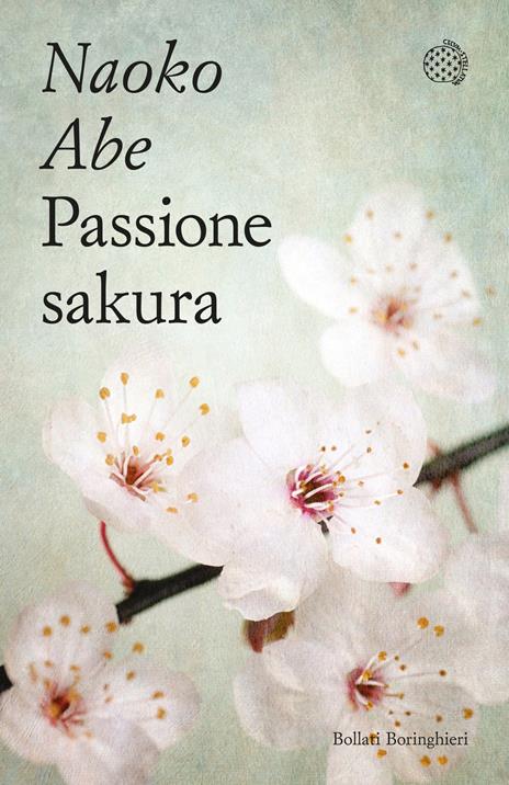 Passione sakura. La storia dei ciliegi ornamentali giapponesi e dell'uomo che li ha salvati - Naoko Abe - copertina