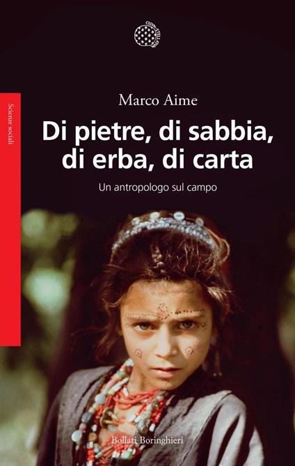 Di pietre, di sabbia, di erba, di carta. Un antropologo sul campo - Marco Aime - ebook