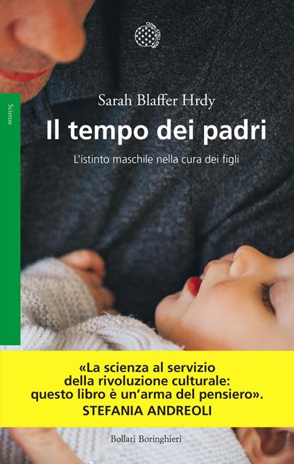 Il tempo dei padri. L'istinto maschile nella cura dei figli - Sarah Blaffer Hrdy,Gianna Cernuschi - ebook
