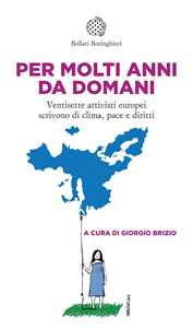 Libro Per molti anni da domani. Ventisette attivisti europei scrivono di clima, pace e diritti 