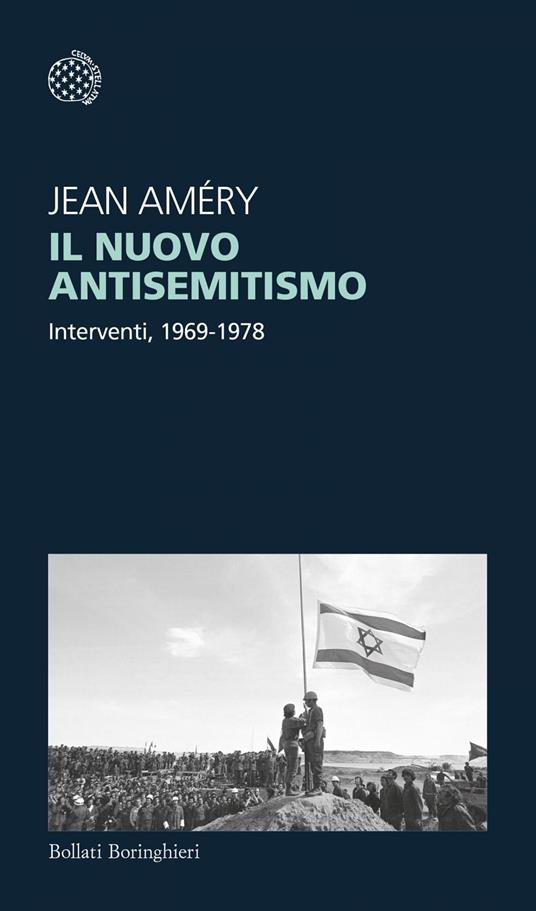 Il nuovo antisemitismo. Interventi, 1969-1978 - Jean Améry,Giulio Schiavoni - ebook