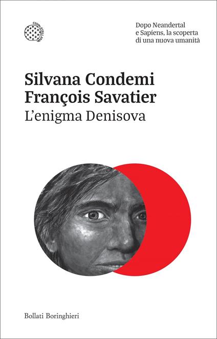 L' enigma Denisova. Dopo Neandertal e Sapiens, la scoperta di una nuova umanità - Silvana Condemi,François Savatier,Susanna Bourlot - ebook