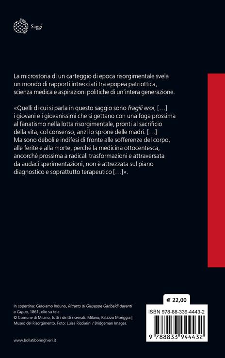 Il corpo degli eroi. Medici e patrioti in un carteggio di Adelaide Cairoli 1862-71 - Antonio Gibelli - 2