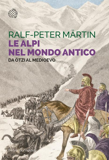 Le Alpi nel mondo antico. Da Ötzi al Medioevo - Ralph-Peter Märtin - copertina
