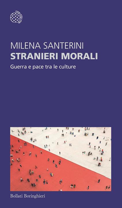 Stranieri morali. Guerra e pace tra le culture - Milena Santerini - ebook