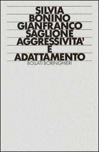 Aggressività e adattamento - Silvia Bonino,Gianfranco Saglione - copertina
