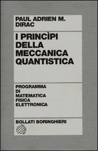 I principi della meccanica quantistica - Paul A. Dirac - copertina