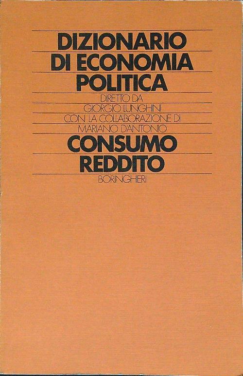 Dizionario di economia politica. Vol. 2: Reddito, consumo.