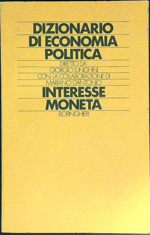 Dizionario di economia politica. Vol. 5: Interesse, moneta.