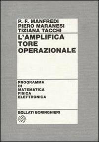 L' amplificatore operazionale - P. Francesco Manfredi,Piero Maranesi,Tiziana Tacchi - copertina