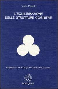 L' equilibrazione delle strutture cognitive - Jean Piaget - copertina