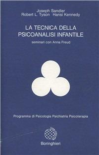 La tecnica della psicanalisi infantile - Joseph Sandler,Robert L. Tyson,Hansi Kennedy - copertina
