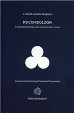 Psicofisiologia. Vol. 1: Indicatori fisiologici del comportamento umano.