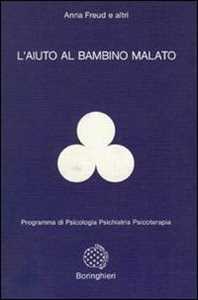 Libro L' aiuto al bambino malato Anna Freud