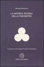 La matrice sociale della psichiatria