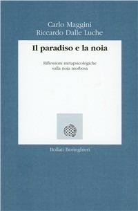 Il paradiso e la noia - Carlo Maggini,Riccardo Dalle Luche - copertina