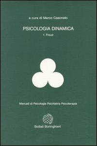 Psicologia dinamica. Vol. 1: Freud. - Marco Casonato - copertina