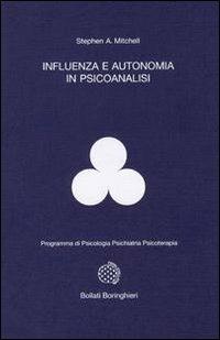 Influenza e autonomia in psicoanalisi - Stephen A. Mitchell - copertina