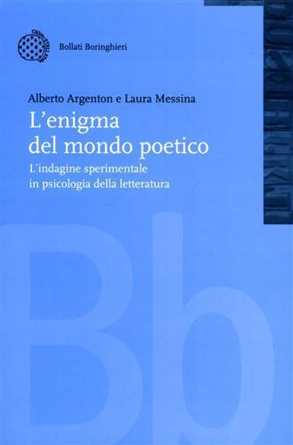 L' enigma del mondo poetico. L'indagine sperimentale in psicologia della letteratura - Alberto Argenton,Laura Messina - 2