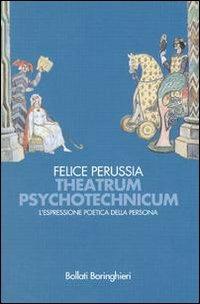 Theatrum psychotechnicum. L'espressione poetica della persona - Felice Perussia - copertina