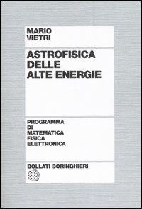 Astrofisica delle alte energie - Mario Vietri - copertina