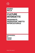 Culture interdette. Modernità, migrazioni, diritto interculturale