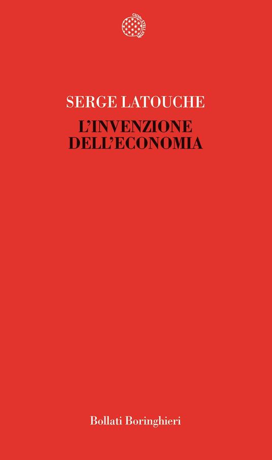 L' invenzione dell'economia - Serge Latouche,Fabrizio Grillenzoni - ebook