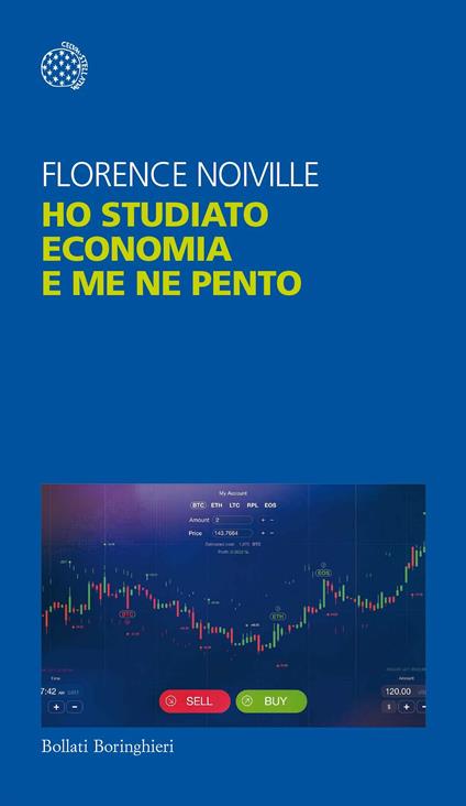 Ho studiato economia e me ne pento - Florence Noiville,Maddalena Togliani - ebook