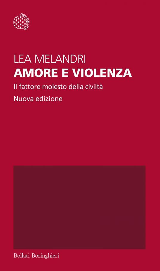 Amore e violenza. Il fattore molesto della civiltà - Lea Melandri - ebook