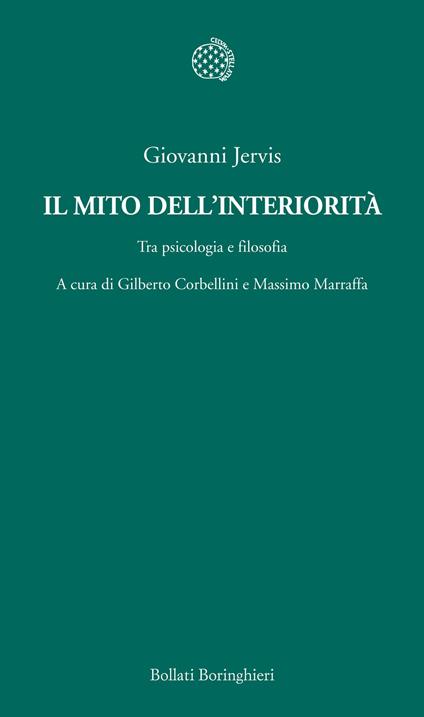 Il mito dell'interiorità. Tra psicologia e filosofia - Giovanni Jervis,G. Corbellini,M. Marraffa - ebook