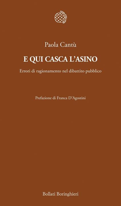 E qui casca l'asino. Errori di ragionamento nel dibattito pubblico - Paola Cantù - ebook