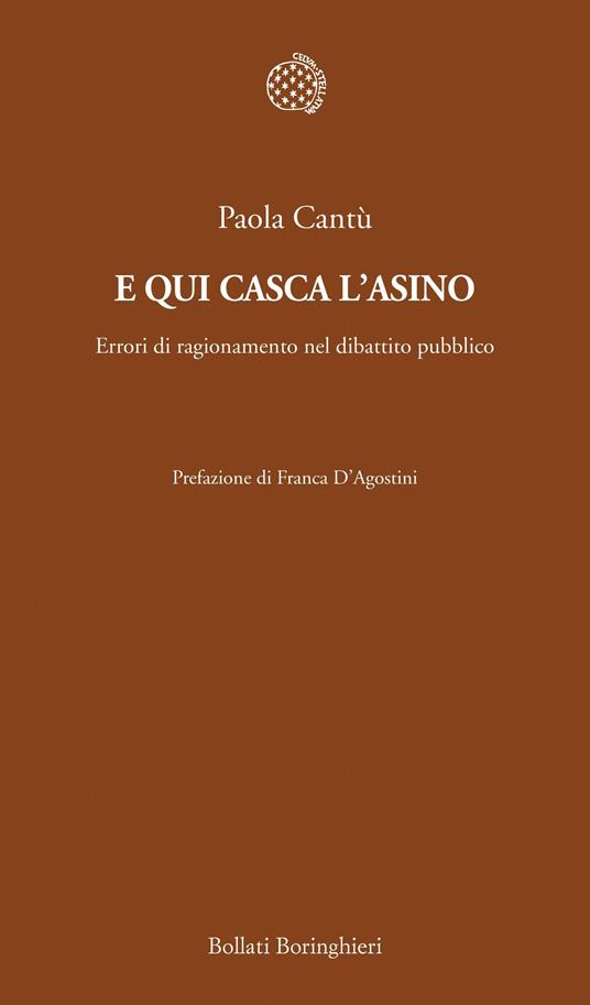 E qui casca l'asino. Errori di ragionamento nel dibattito pubblico - Paola Cantù - ebook