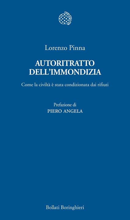 Autoritratto dell'immondizia. Come la civiltà è stata condizionata dai rifiuti - Lorenzo Pinna - ebook