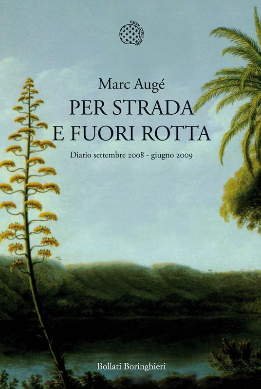 Per strada e fuori rotta. Diario settembre 2008-giugno 2009 - Marc Augé,Chiara Tartarini - ebook