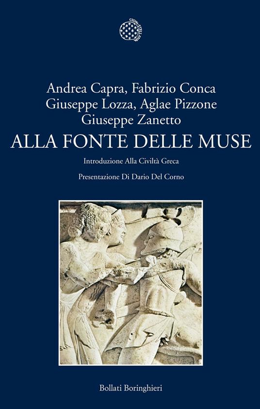 Alla fonte delle muse. Introduzione alla civiltà greca - Andrea Capra,Fabrizio Conca,Giuseppe Lozza,Aglae M. Pizzone - ebook