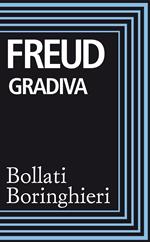 Gradiva. Il delirio e i sogni nella «Gradiva» di wilhelm Jensen
