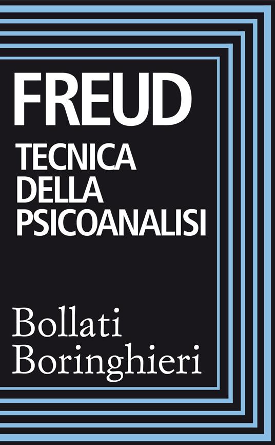 Tecnica della psicoanalisi - Sigmund Freud,Ezio Luserna,Cesare L. Musatti - ebook