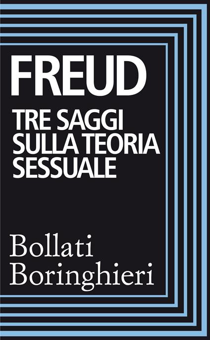 Tre saggi sulla teoria sessuale. Al di là del principio del piacere - Sigmund Freud,Mazzino Montinari - ebook