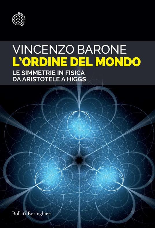 L' ordine del mondo. Le simmetrie in fisica da Aristotele a Higgs - Vincenzo Barone - ebook