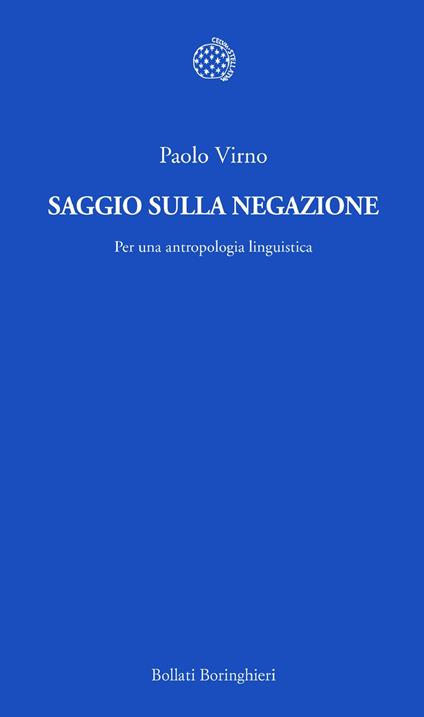 Saggio sulla negazione. Per una antropologia linguistica - Paolo Virno - ebook