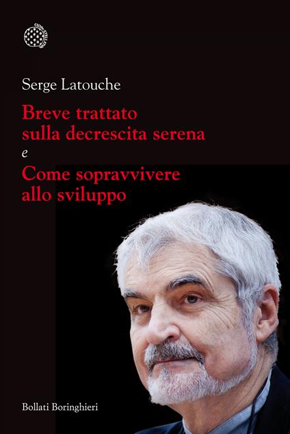 Breve trattato sulla decrescita serena-Come sopravvivere allo sviluppo - Serge Latouche,Fabrizio Grillenzoni - ebook