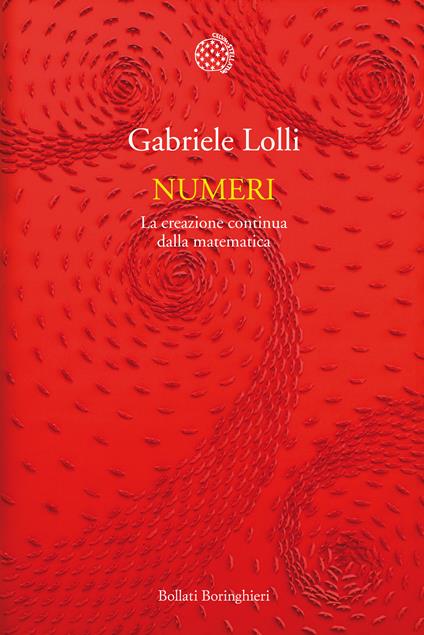 Numeri. La creazione continua della matematica - Gabriele Lolli - ebook