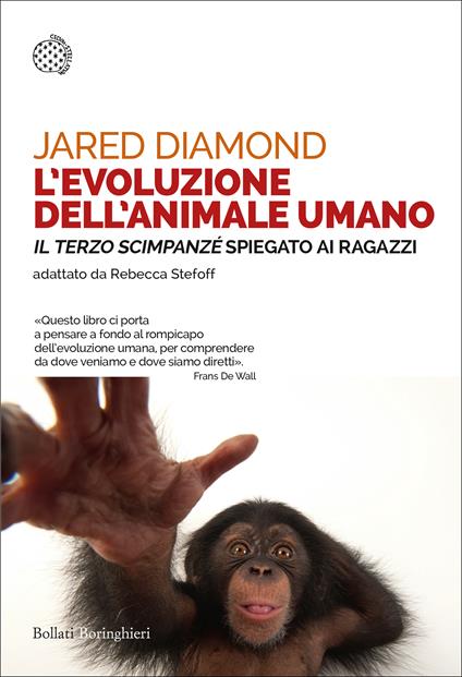 L' evoluzione dell'animale umano. Il terzo scimpanzé spiegato ai ragazzi - Jared Diamond,Rebecca Stetoff,Simonetta Frediani - ebook