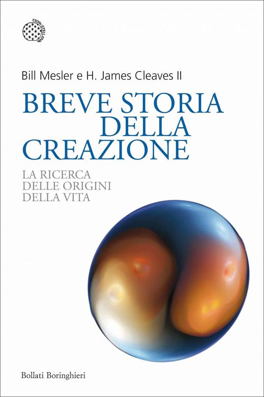Breve storia della creazione. La ricerca delle origini della vita - H. James Cleaves II,Bill Mesler,Allegra Panini - ebook