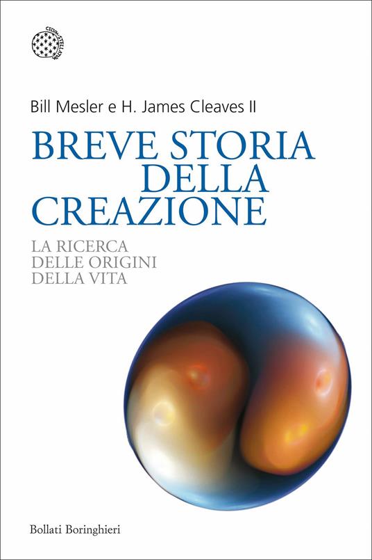 Breve storia della creazione. La ricerca delle origini della vita - H. James Cleaves,Bill Mesler,Allegra Panini - ebook