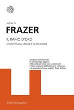 Il ramo d'oro. Studio della magia e la religione